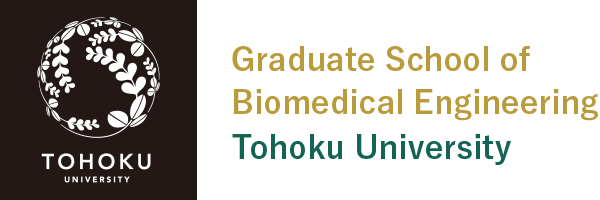 Graduate School of Biomedical Engineering, Tohoku University